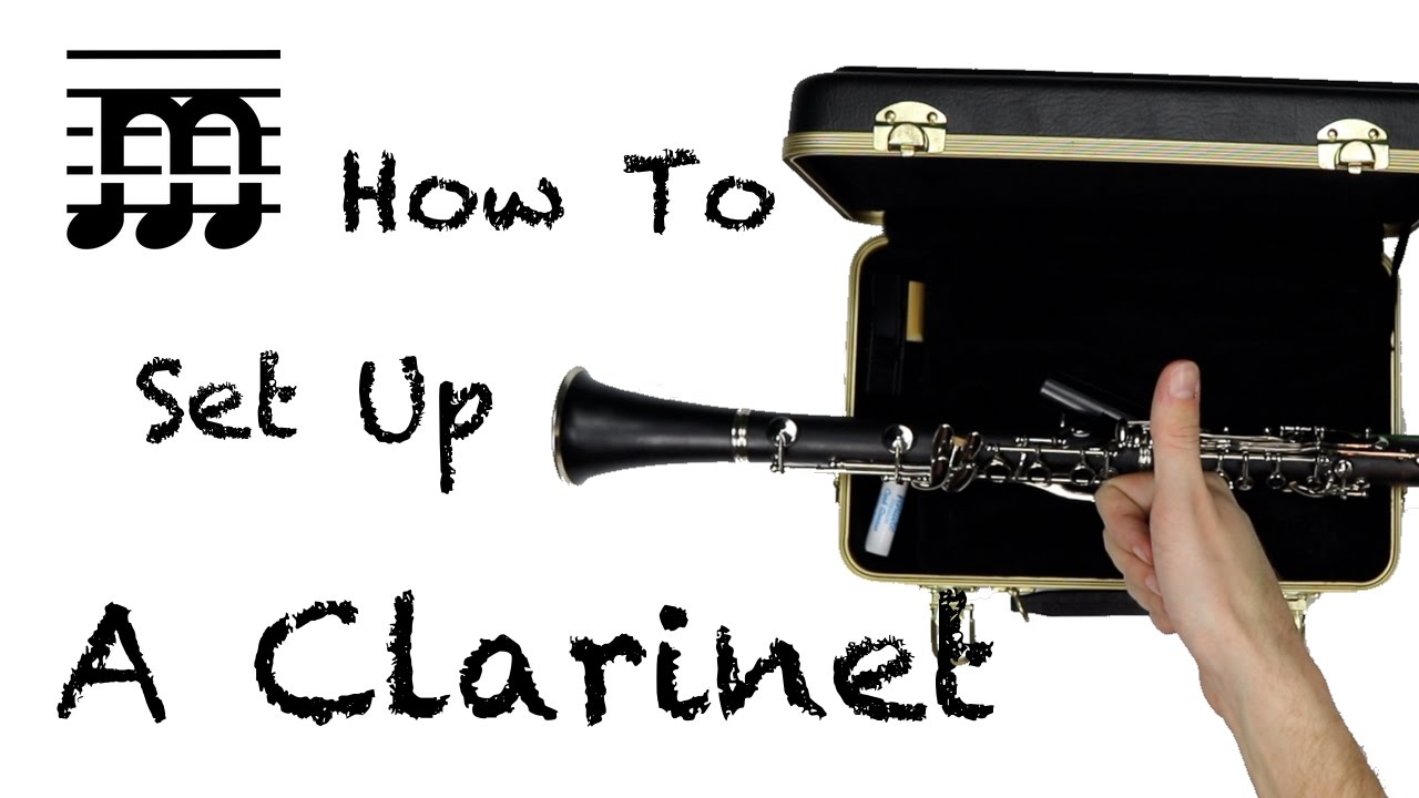 How To Set Up A Clarinet