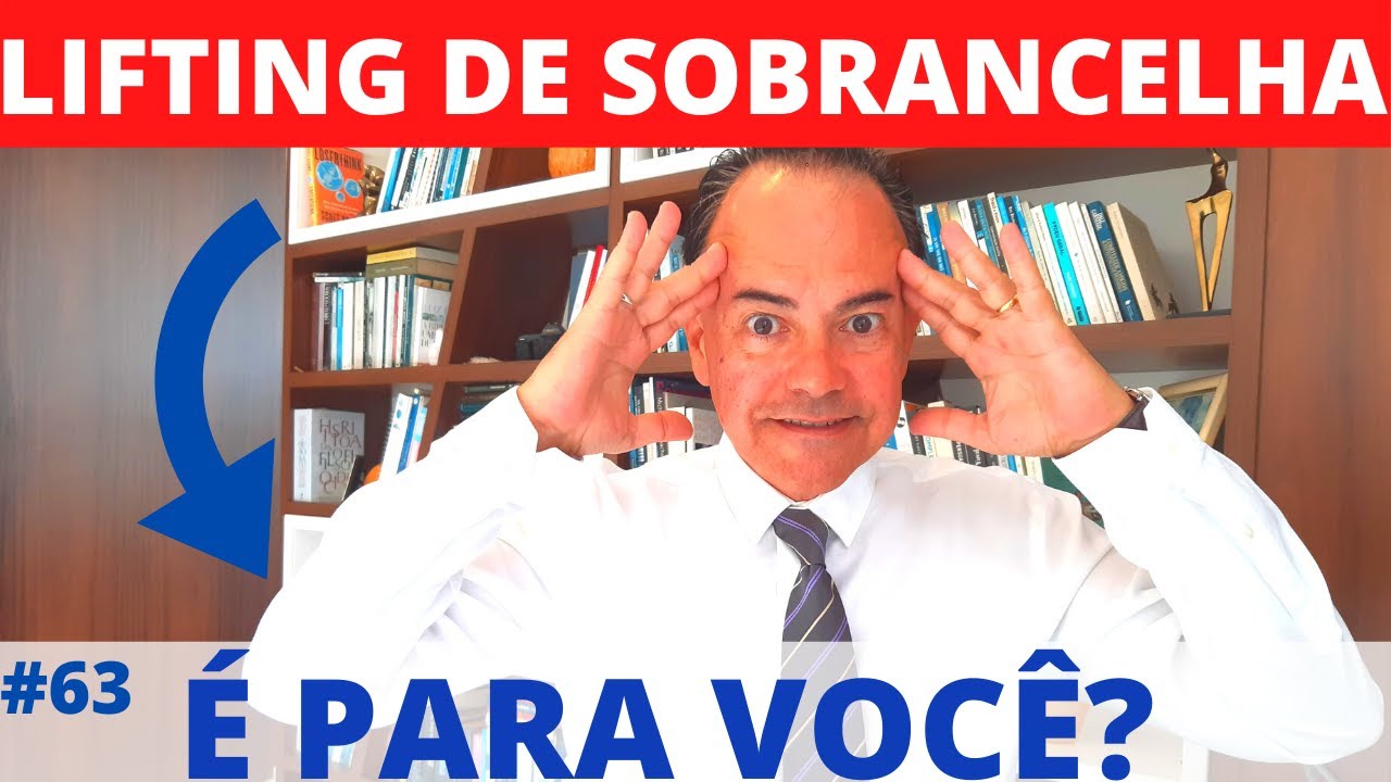 LIFTING DE SOBRANCELHAS - Como levantar as sobrancelhas? [Cirurgia Plástica]