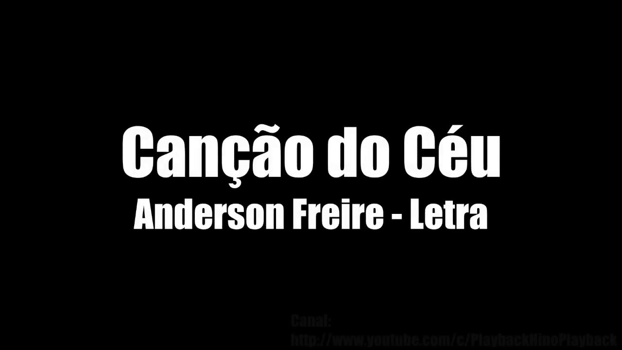 can&ccedil;&atilde;o do c&eacute;u Anderson Freire - Letra