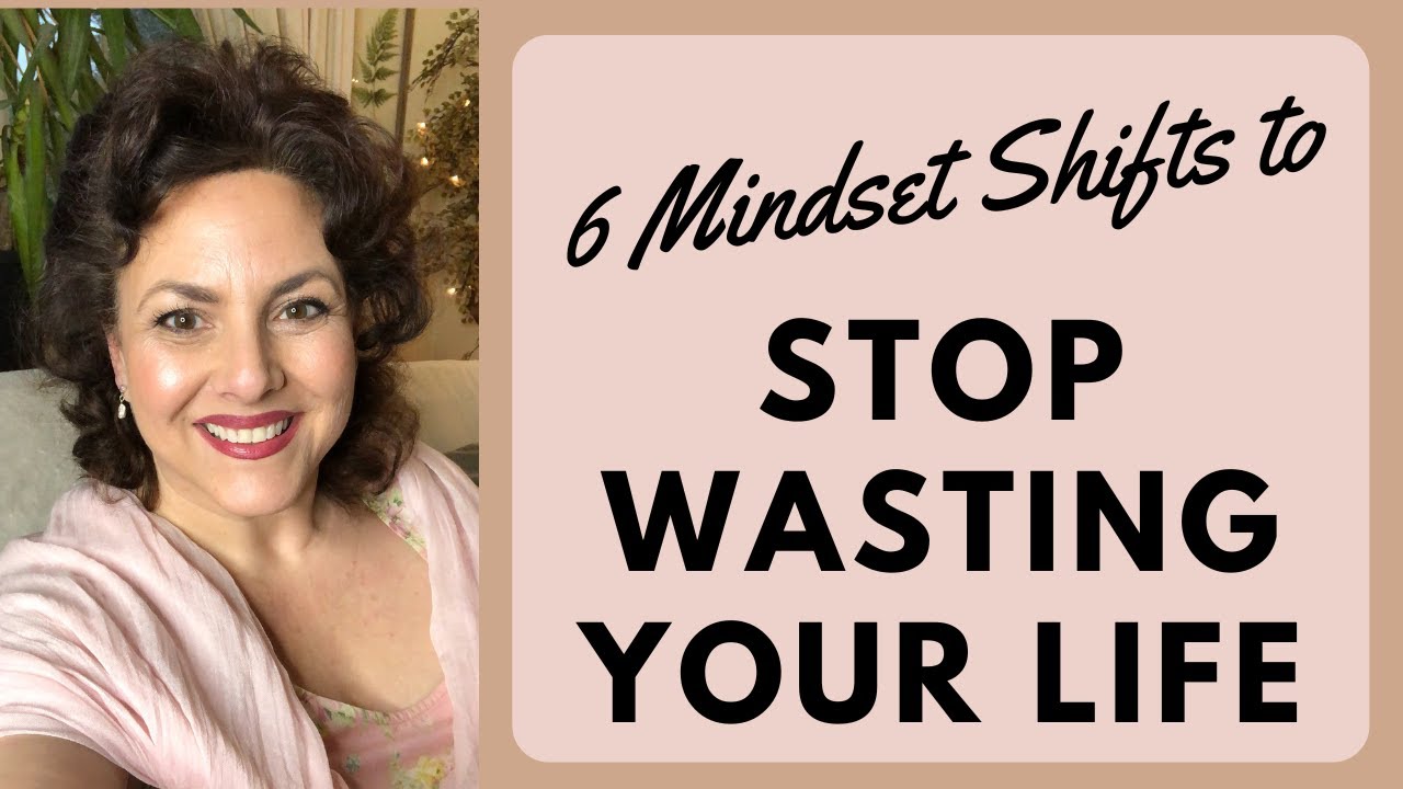 FROM REGRET TO FULFILLMENT - MINDSET SHIFTS TO STOP WASTING YOUR LIFE