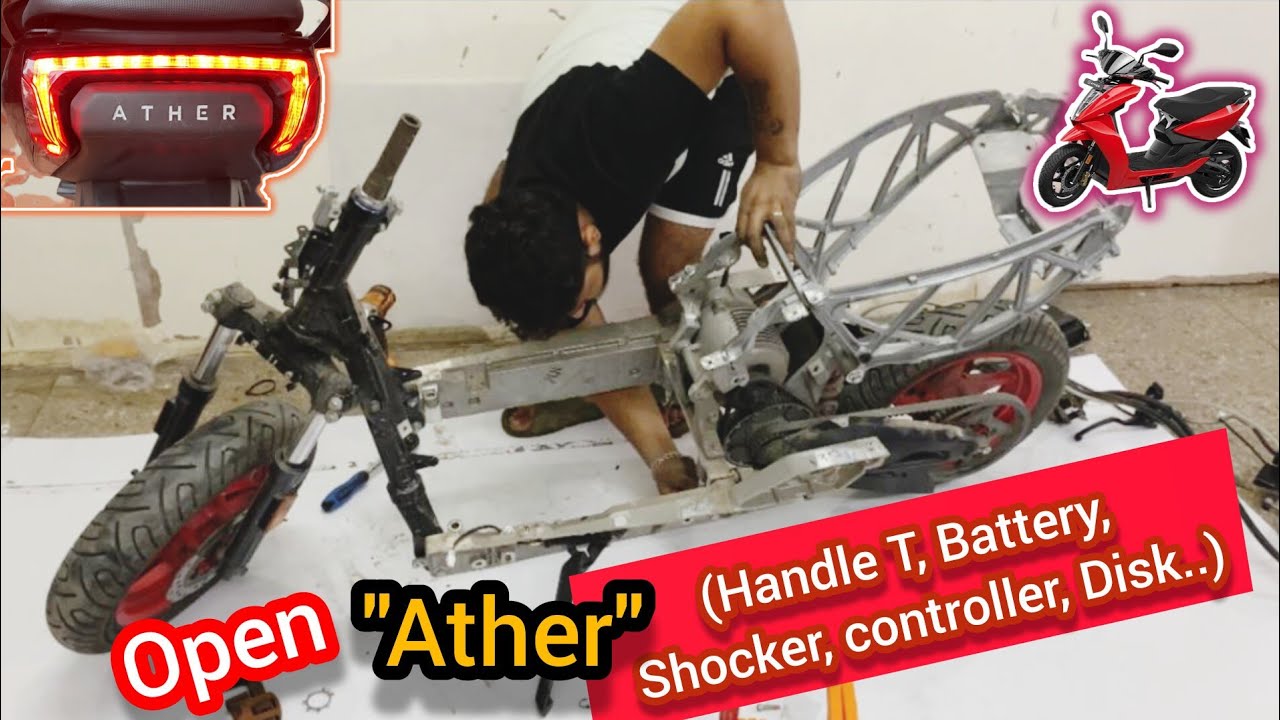 Open, Disassemble 'Ather' Electric Scooter (Handle T, battery,  Shocker, controller, Disk..)#ather