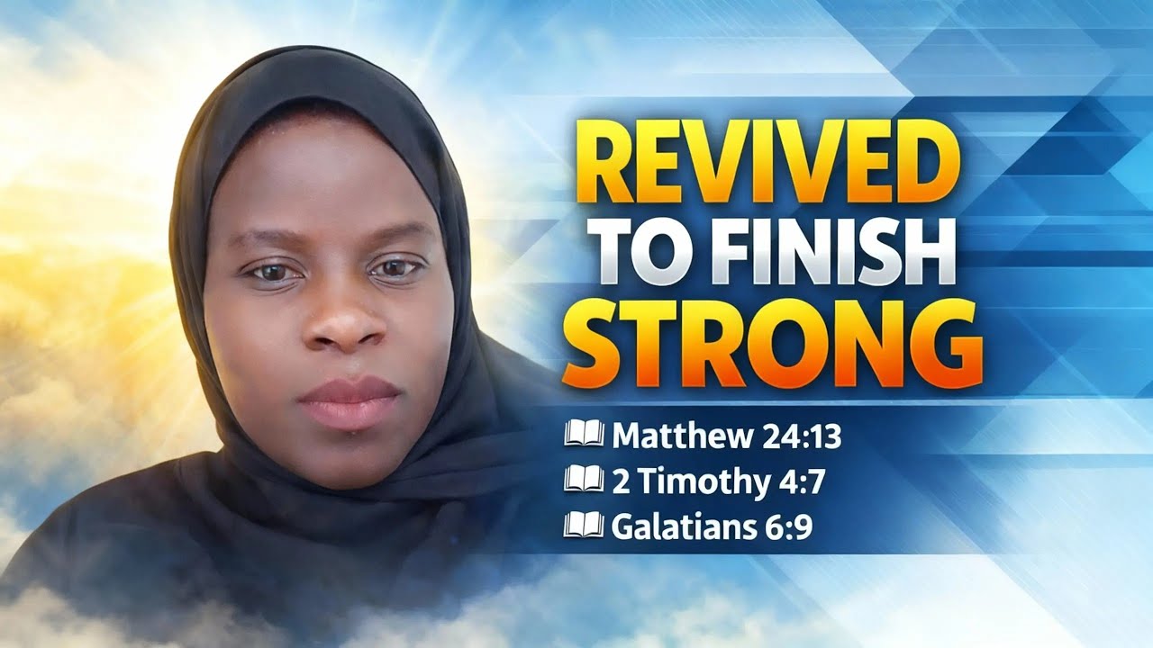REVIVED TO FINISH STRONG 📖Matthew 24:13 📖2 Timothy 4:7 📖Galatians 6:9
