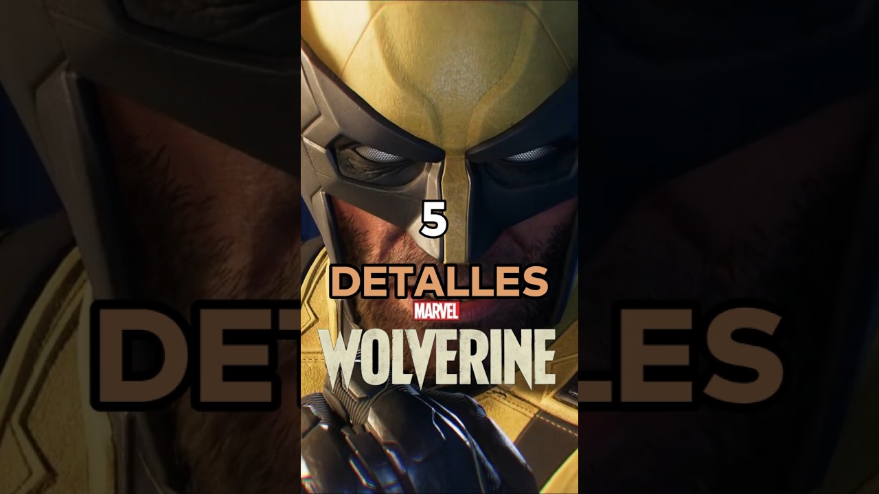 Detalles Muy Oye Papi del Trailer de Marvel's Wolverine 