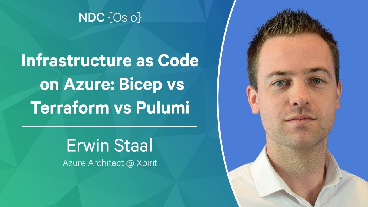 Infrastructure as Code on Azure: Bicep vs Terraform vs Pulumi - Erwin Staal - NDC Oslo 2023