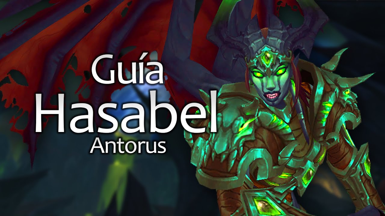 Guía: Hasabel - normal, heroico y mitico - ANTORUS