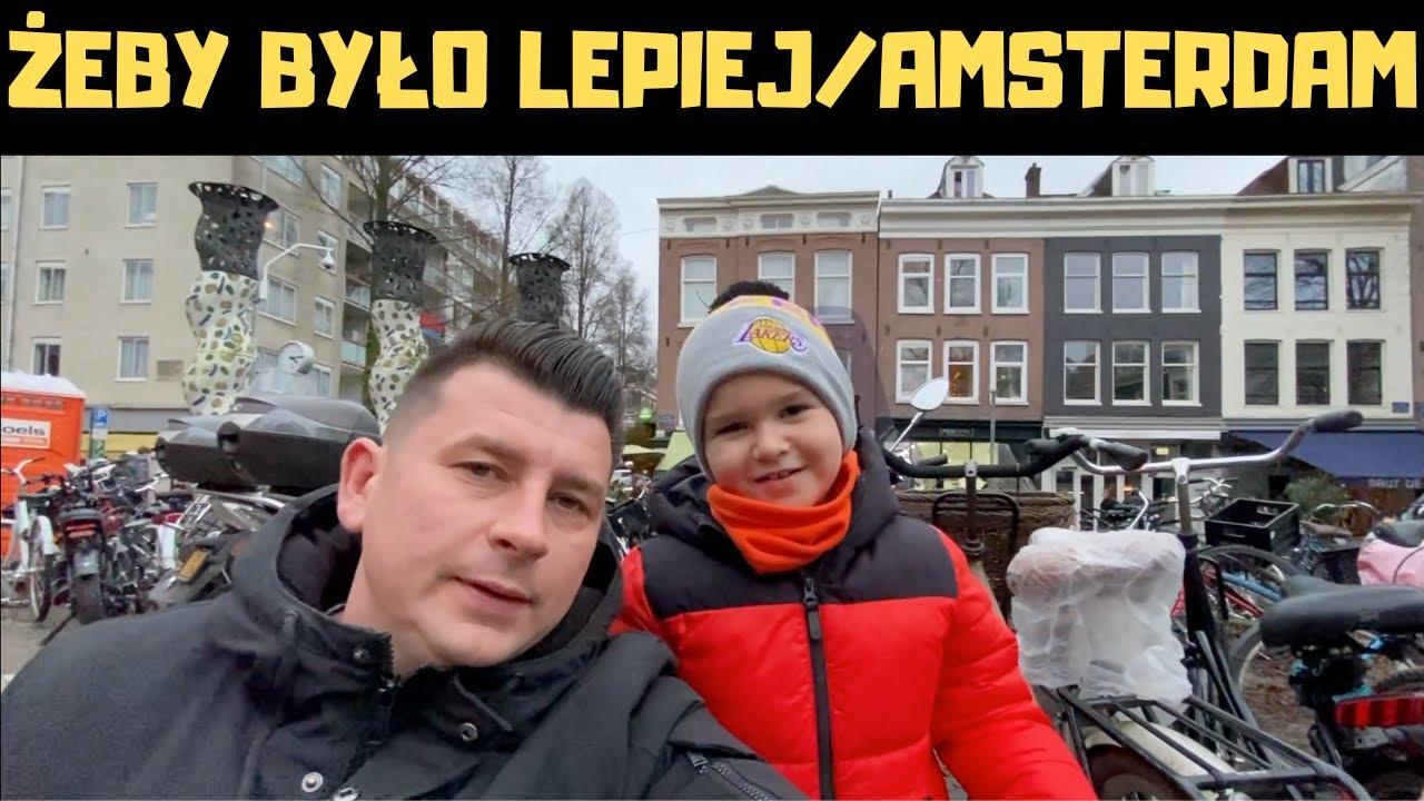 ŻEBY BYŁO LEPIEJ / SZYBKI WYPAD AMSTERDAM