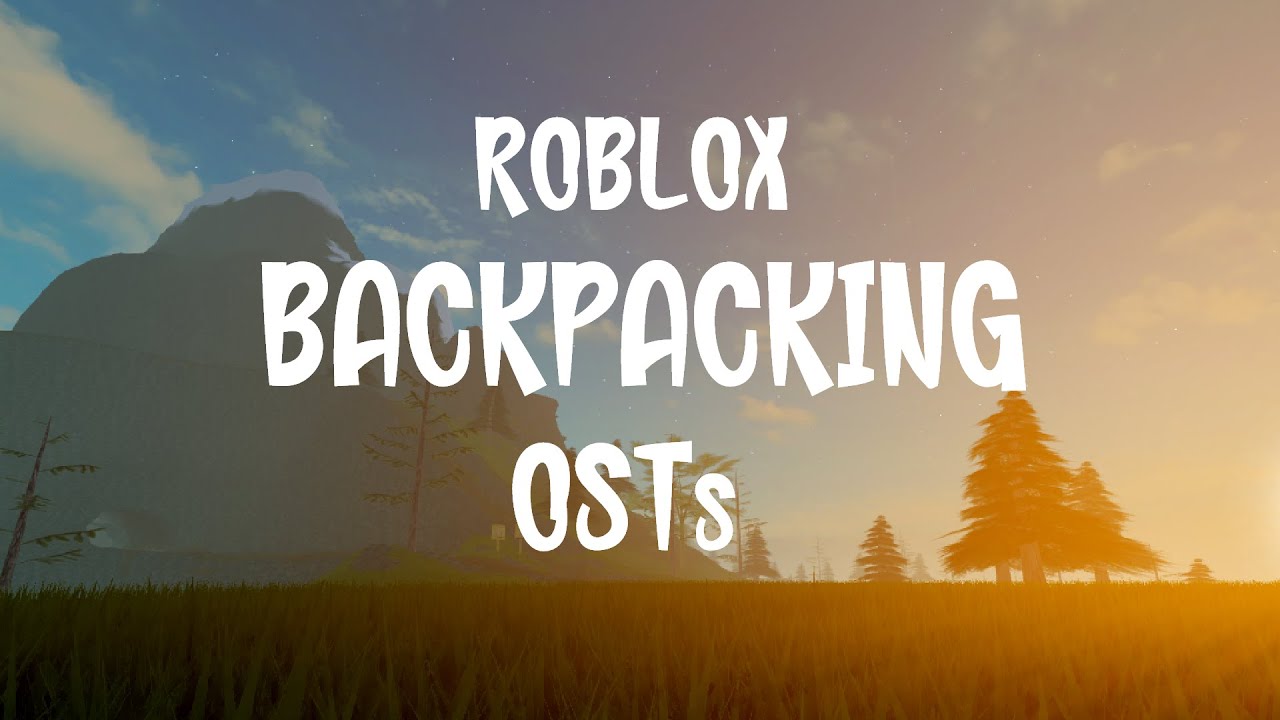 🎶 ALL ROBLOX Backpacking OSTs 🎶