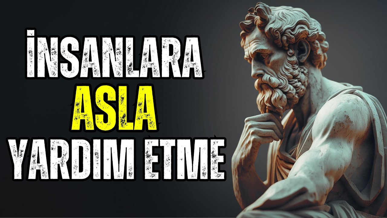 BU 5 İNSANA ASLA YARDIM ETME! | Stoacılık