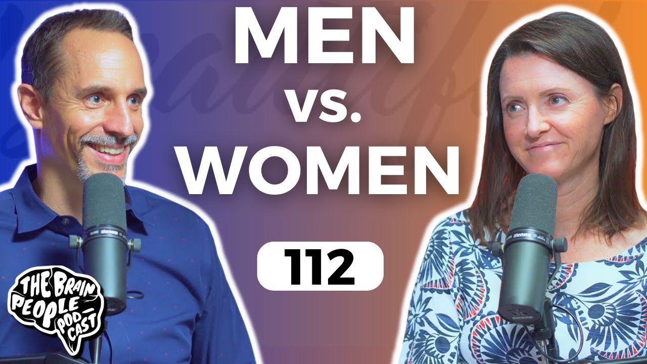 The Brain People Podcast: 112 | Men vs. Women