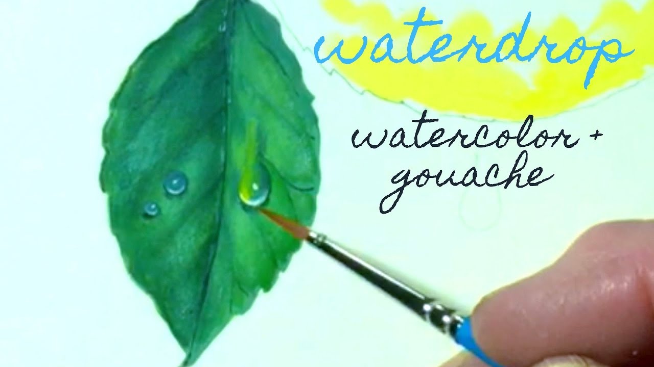 Waterdrop on Leaf Watercolor and Gouache Painting Demonstration