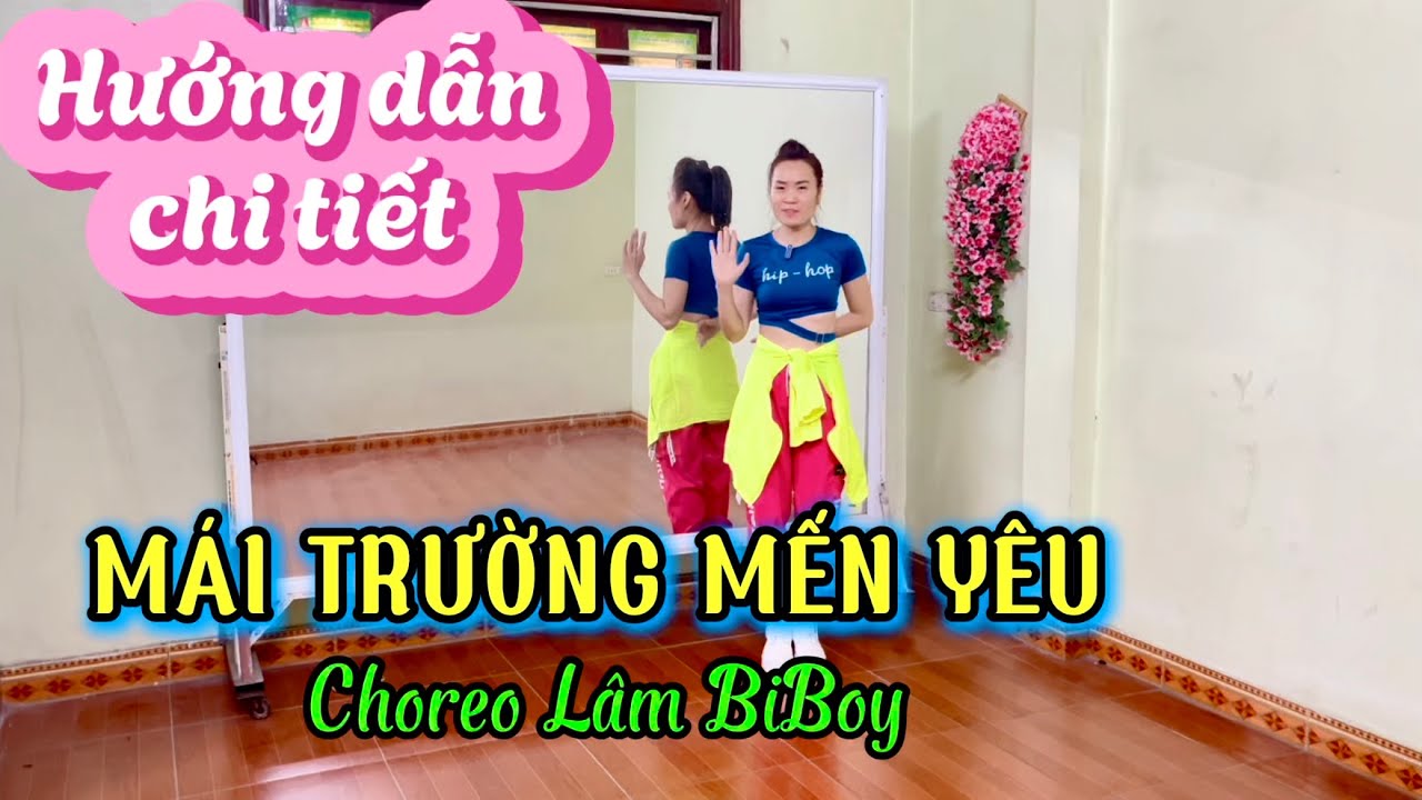 Hướng dẫn chi tiết/ MÁI TRƯỜNG MẾN YÊU- remix / choreo Lâm Biboy / Zumba dance fitness/ Phượng Đàm