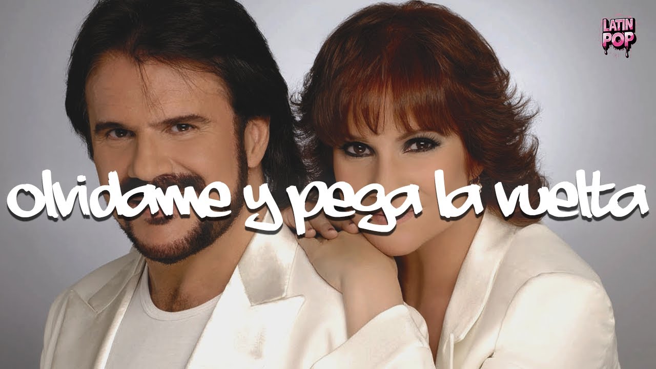 Pimpinela - Olvídame y Pega la Vuelta  (Letra)