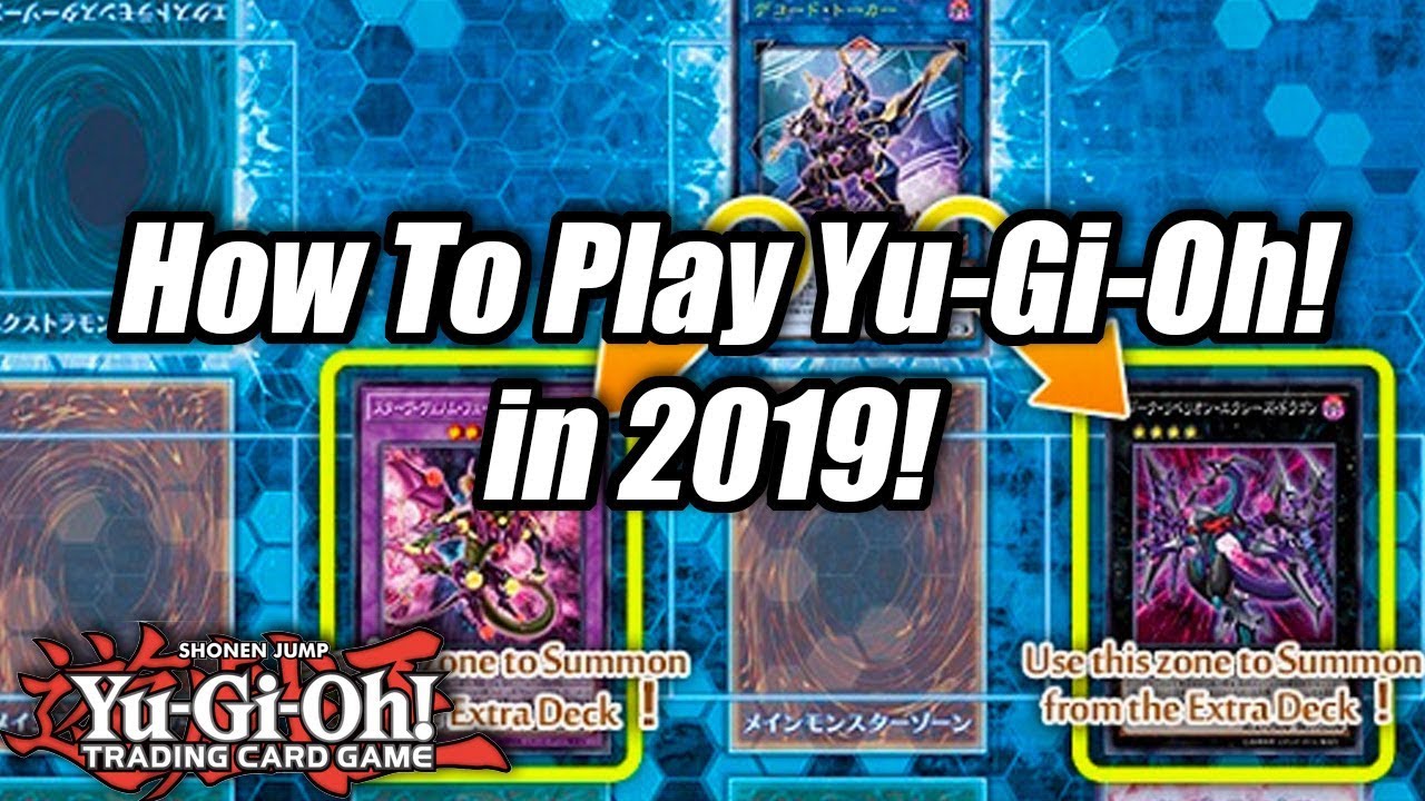 How To Play Yu-Gi-Oh! in 2019!