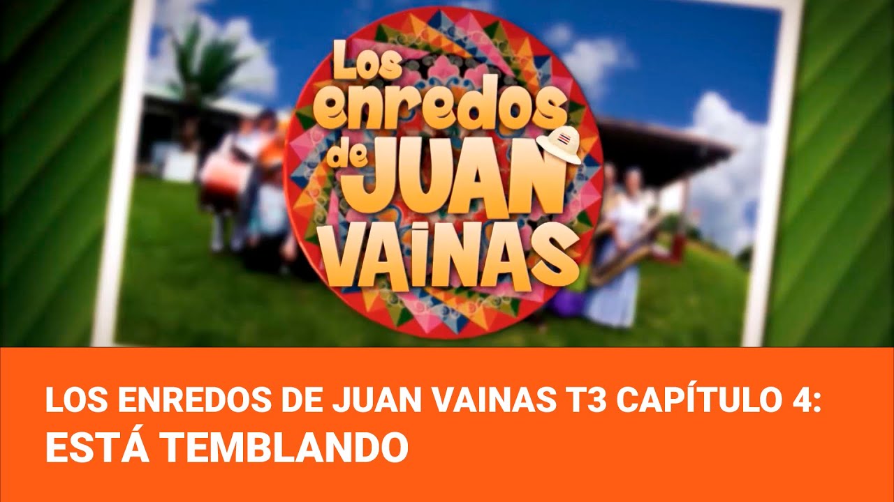 Los Enredos de Juan Vainas Temporada 3 - Capítulo 4: Está temblando