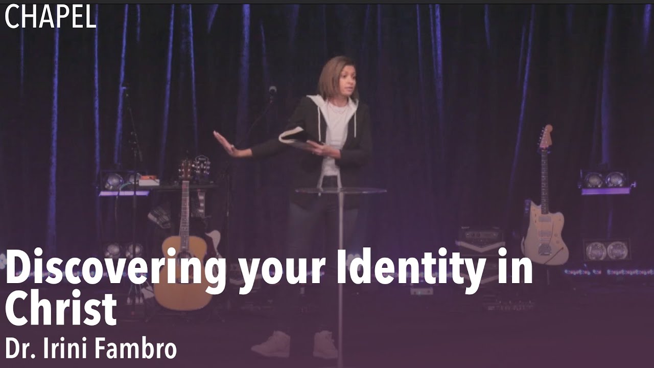 Discovering your Identity in Christ | Dr. Irini Fambro