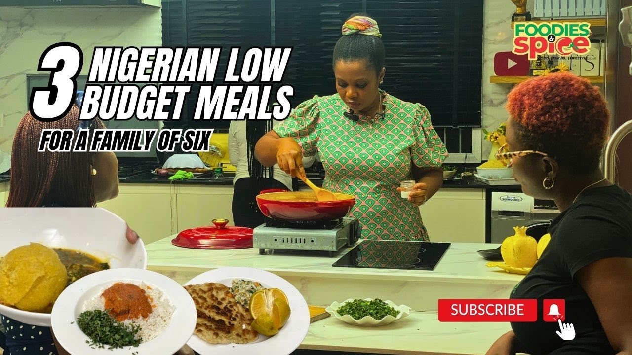 3 Nigerian Low Budget Meals for a Family of six 