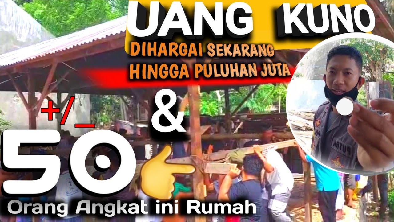 Butuh banyak orang untuk Mengangkat ini rumah  | eh malah ditawari uang Kuno.