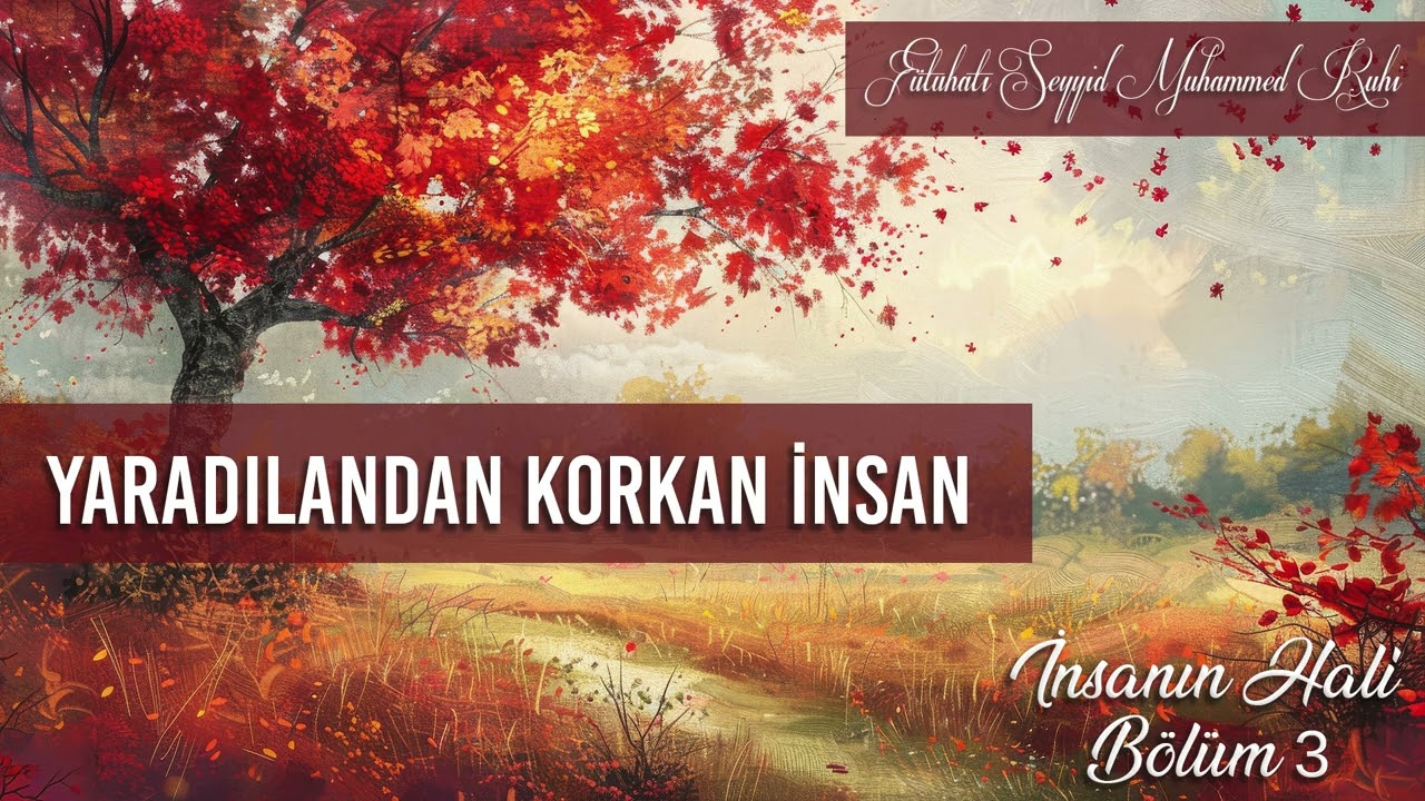 Yaradılandan Korkan İnsan