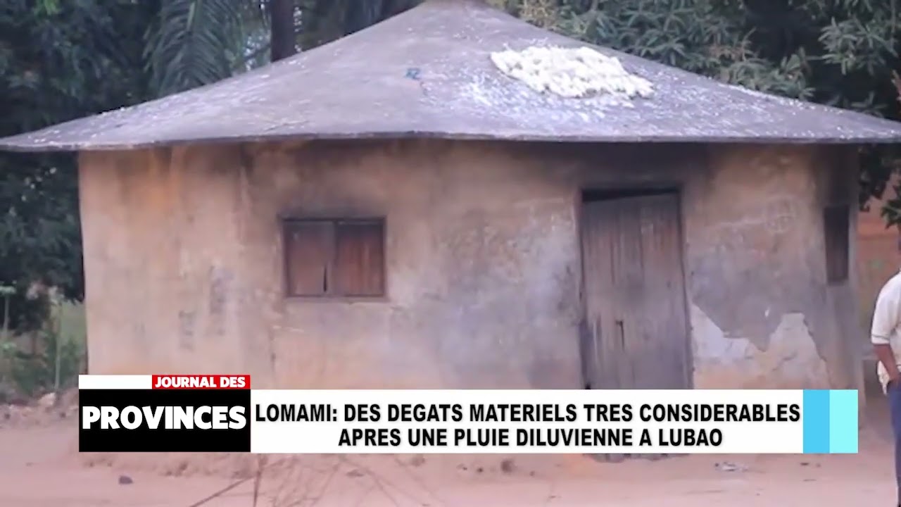 LOMAMI : des dégâts matériels très considérables après une pluie diluvienne à lubao