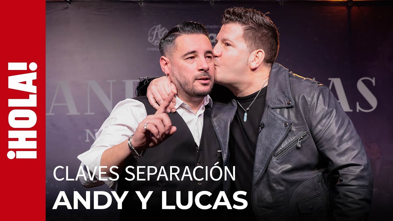 Andy y Lucas se despiden de los escenarios: te contamos las claves de su ruptura