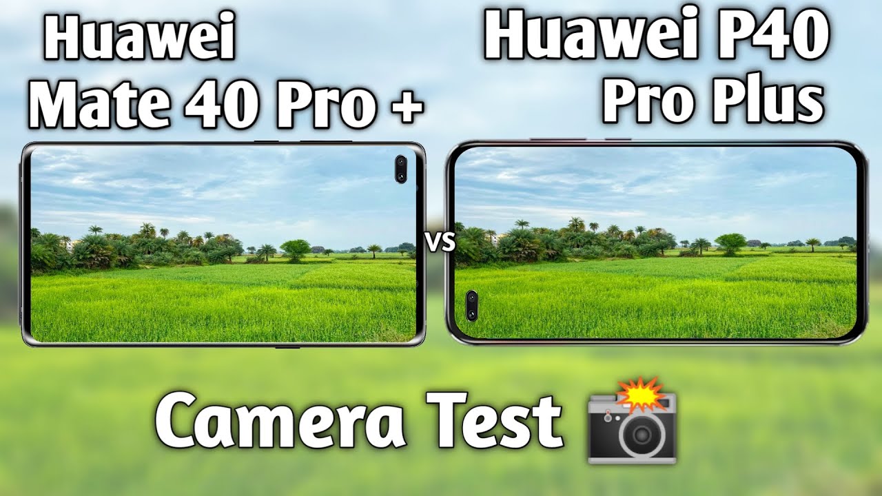 Huawei Mate 40 Pro Plus vs Huawei P40 Pro Plus Camera Test Comparison
