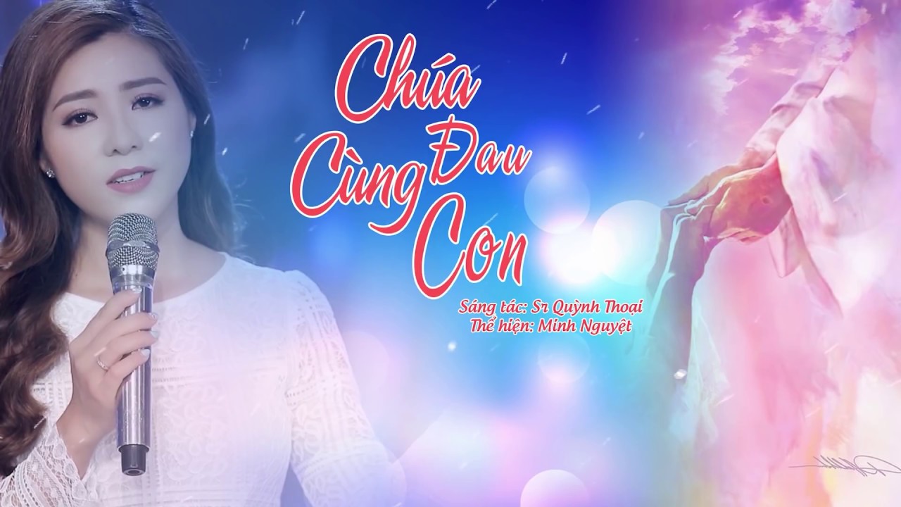 Chúa Đau Cùng Con || Sáng  tác : Sr Quỳnh Thoại || Ca sĩ Minh Nguyệt || Cầu nguyện cho đại dịch