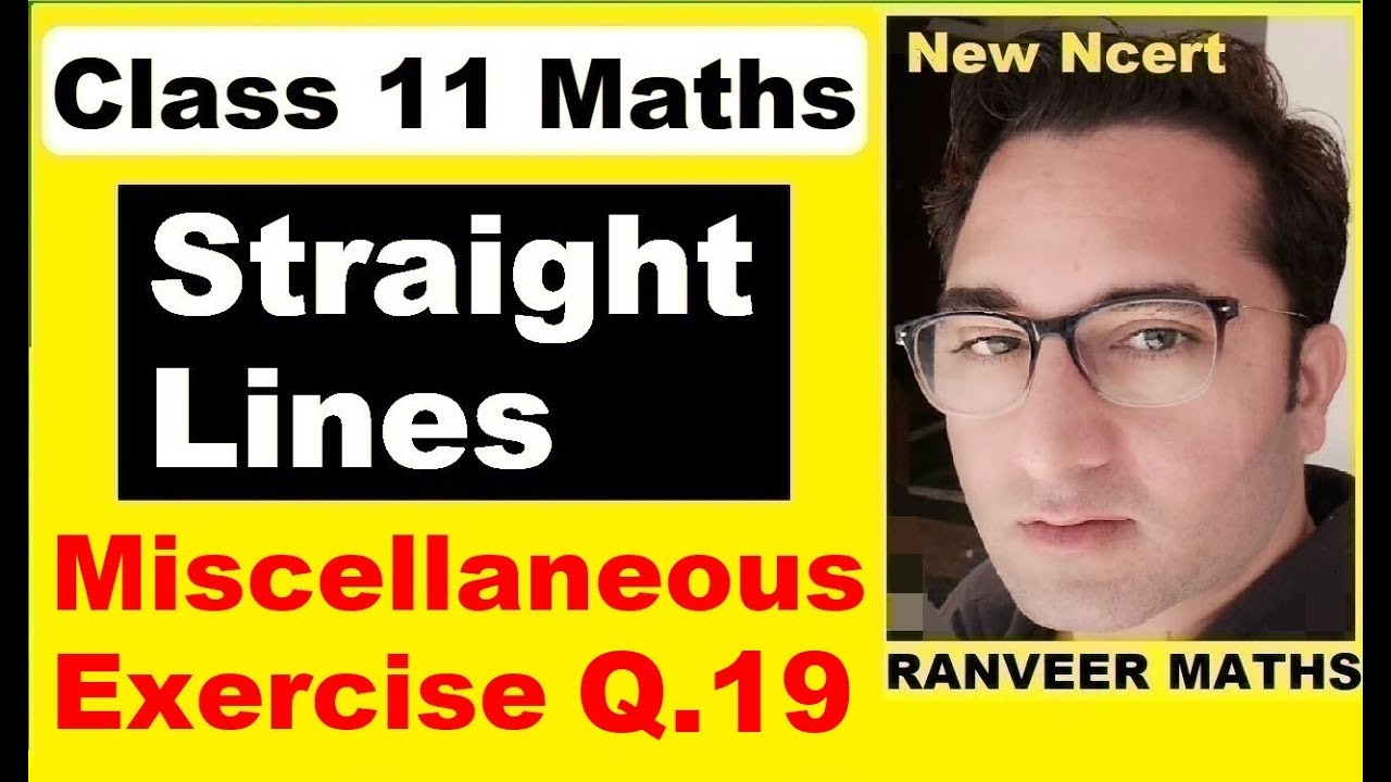 Class 11 Maths , Ch 9 Miscellaneous Ex. Q.19  | Straight Lines | NEW NCERT | Ranveer Maths 11