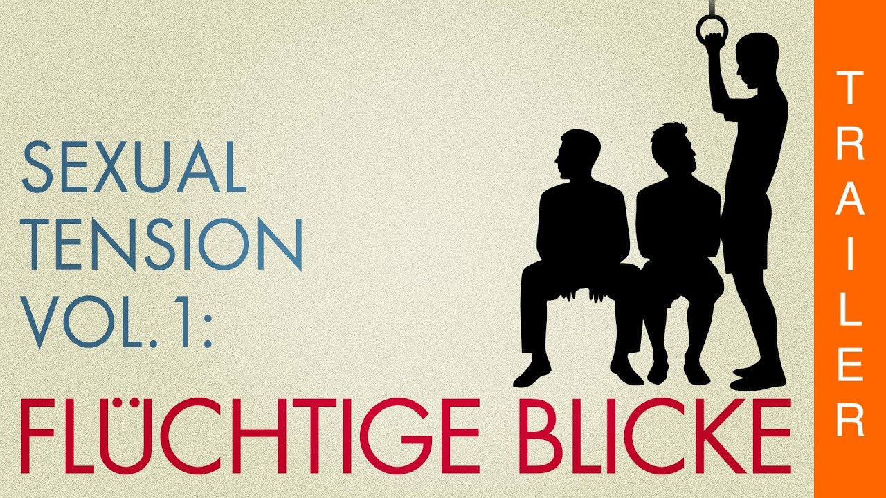 SEXUAL TENSION - VOLUME 1: Fl&uuml;chtige Blicke - Offizieller Trailer (HD)