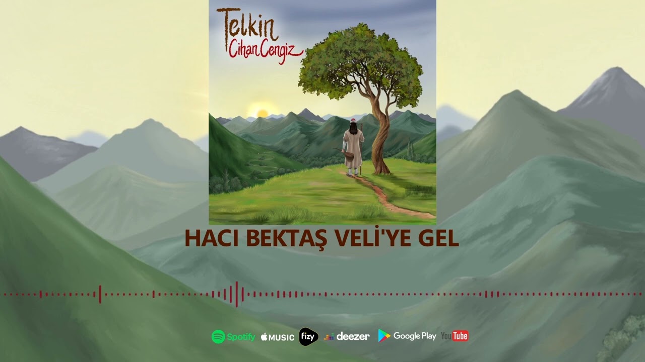 Hacı Bektaş Veli'ye Gel - Cihan Cengiz (Telkin)
