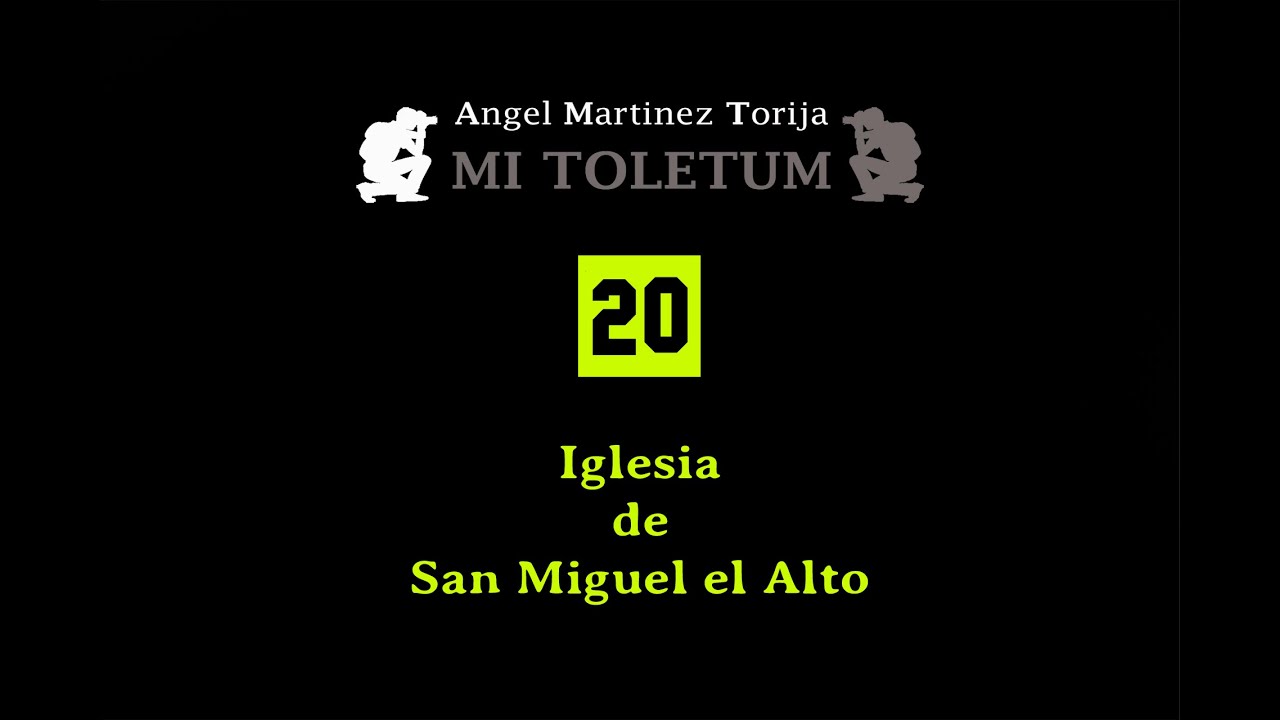 20. Iglesia de San Miguel el Alto