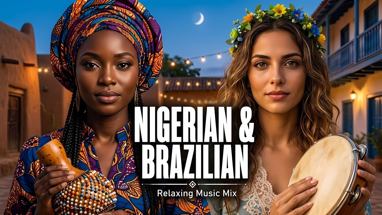 Nigerian & Brazilian Fusion Relaxing Music