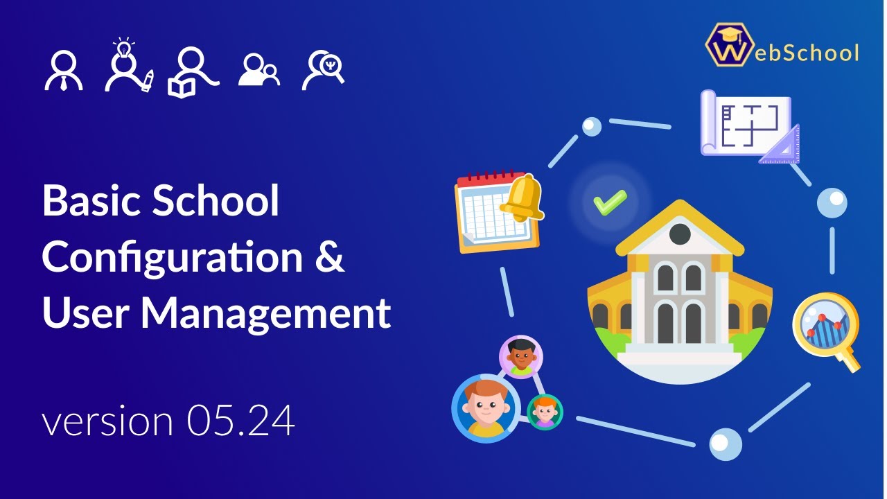 Basic School Configuration & User Management within WebSchool &ndash; version 05.24