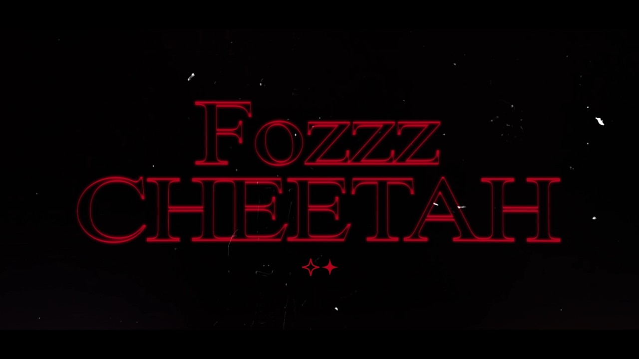 Fozzz-CHEETAH (Official Music Video)