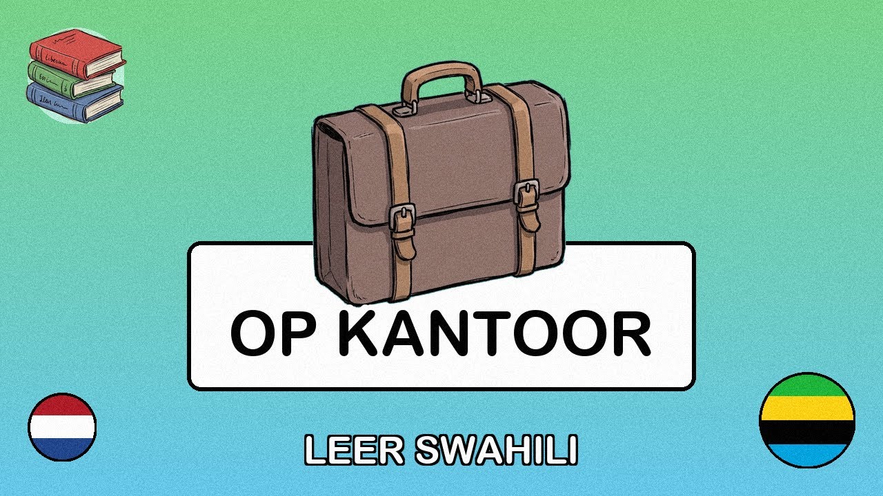 🇳🇱→🇹🇿 Leer Swahili - Kleine praatjes op het werk