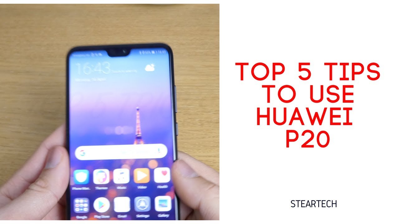 Top 5 tips you can do to use your Huawei P20.