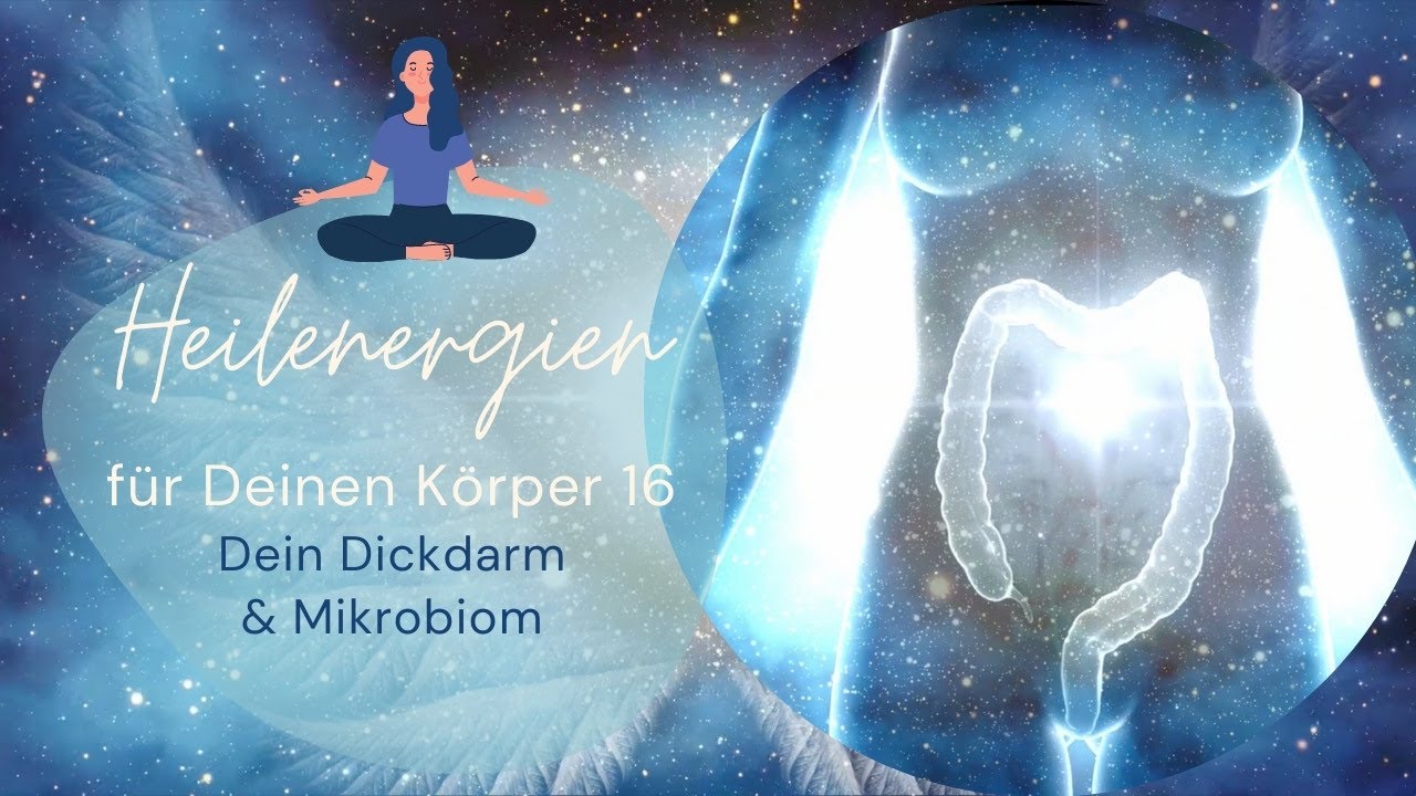 Heilenergien für Deinen Körper 💗 Dein Dickdarm & Dein Mikrobiom 🌟 Goldene Lebensenergie 🌟 Einweihung