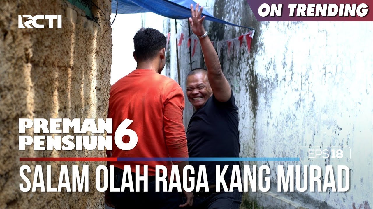Salam Olah Raga Dari Kang Murad - PREMAN PENSIUN 6 Part (2/2)