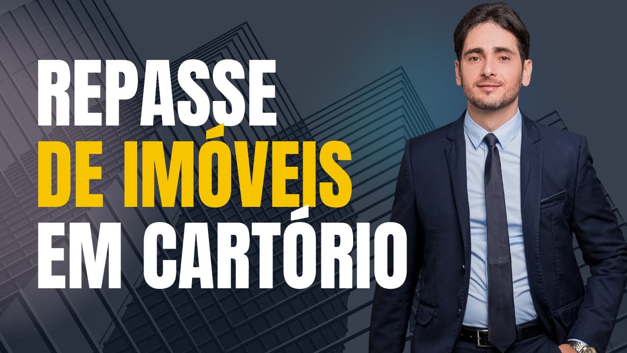 REPASSE DE IMÓVEL EM CARTÓRIO: CILADA OU OPORTUNDADE?