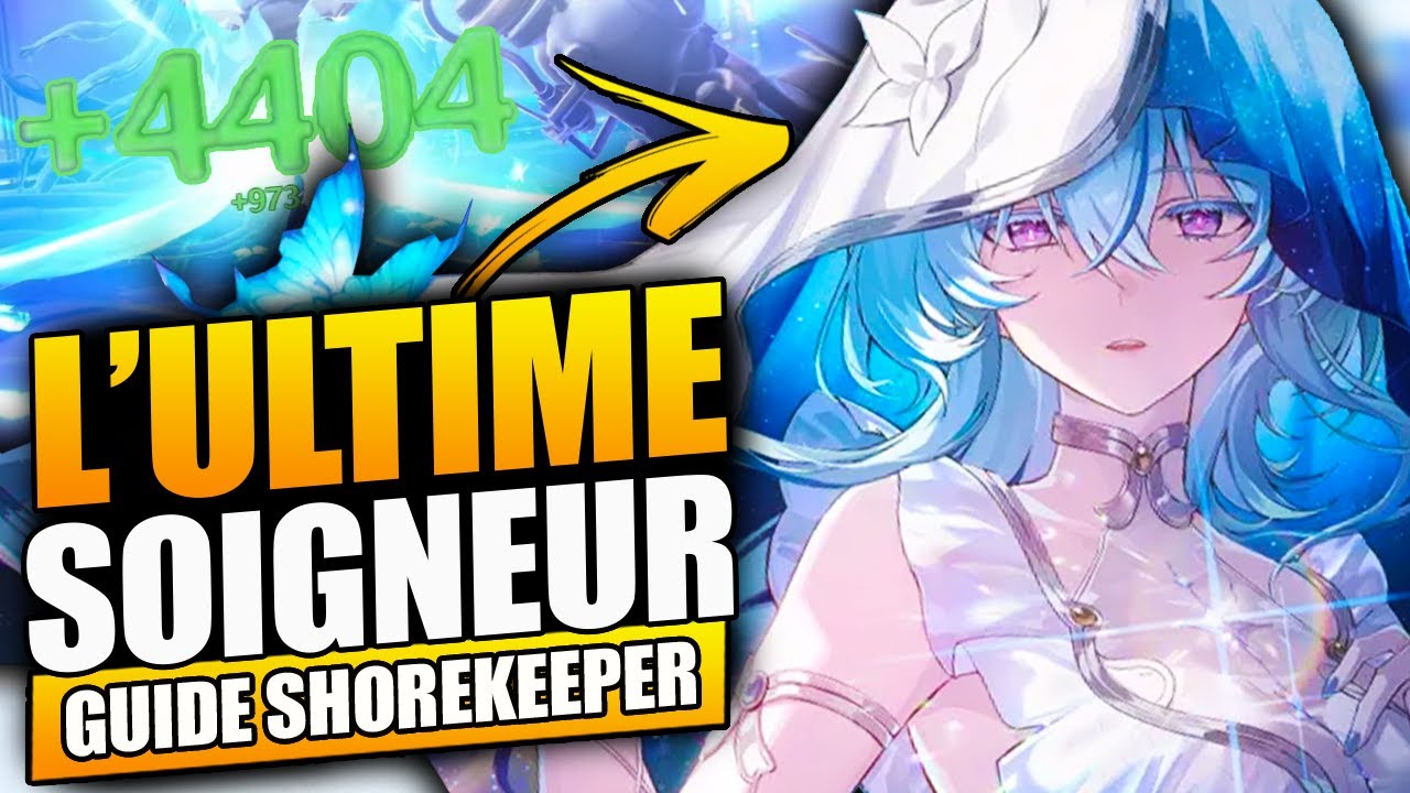 Guide Shorekeeper Complet : Le soutien TOP TIER! Equipes, Rotation, Echo & Arme ! Wuthering Waves FR
