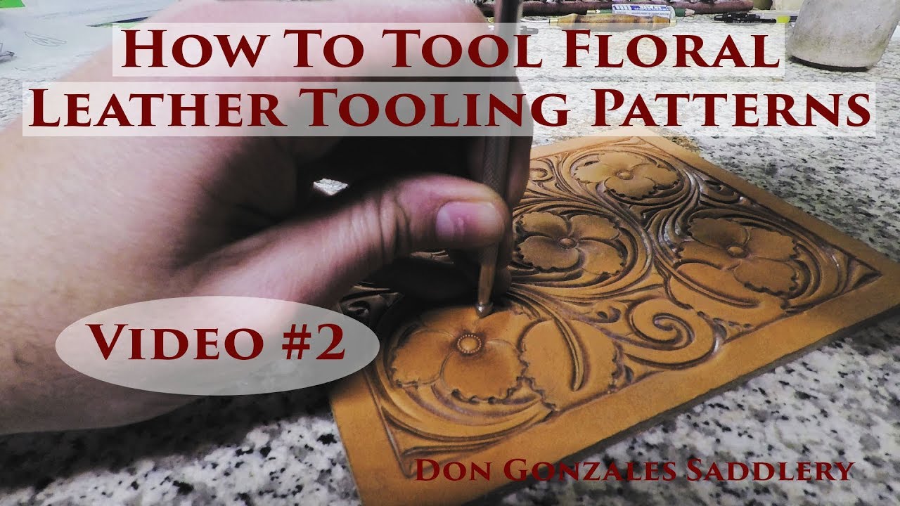 How to Tool Floral Leather Tooling Patterns - Video #2