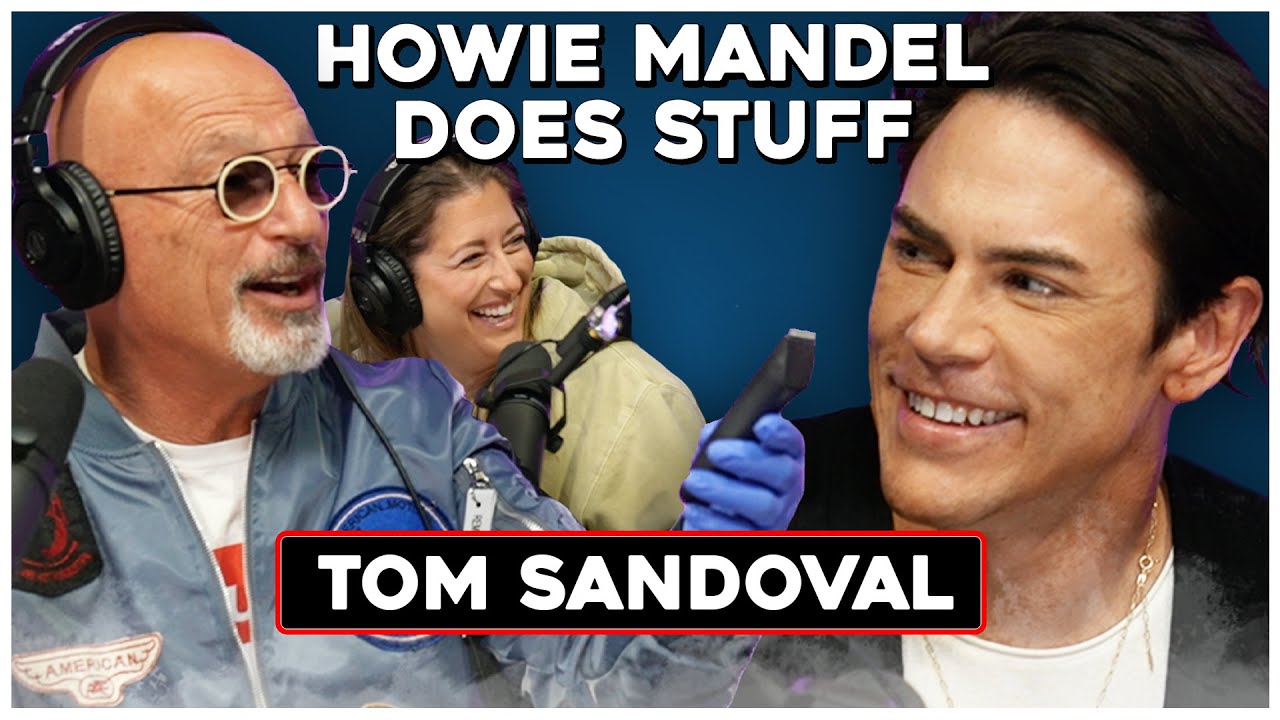 Tom Sandoval Finally Tells His Side of the Story | Howie Mandel Does Stuff #116