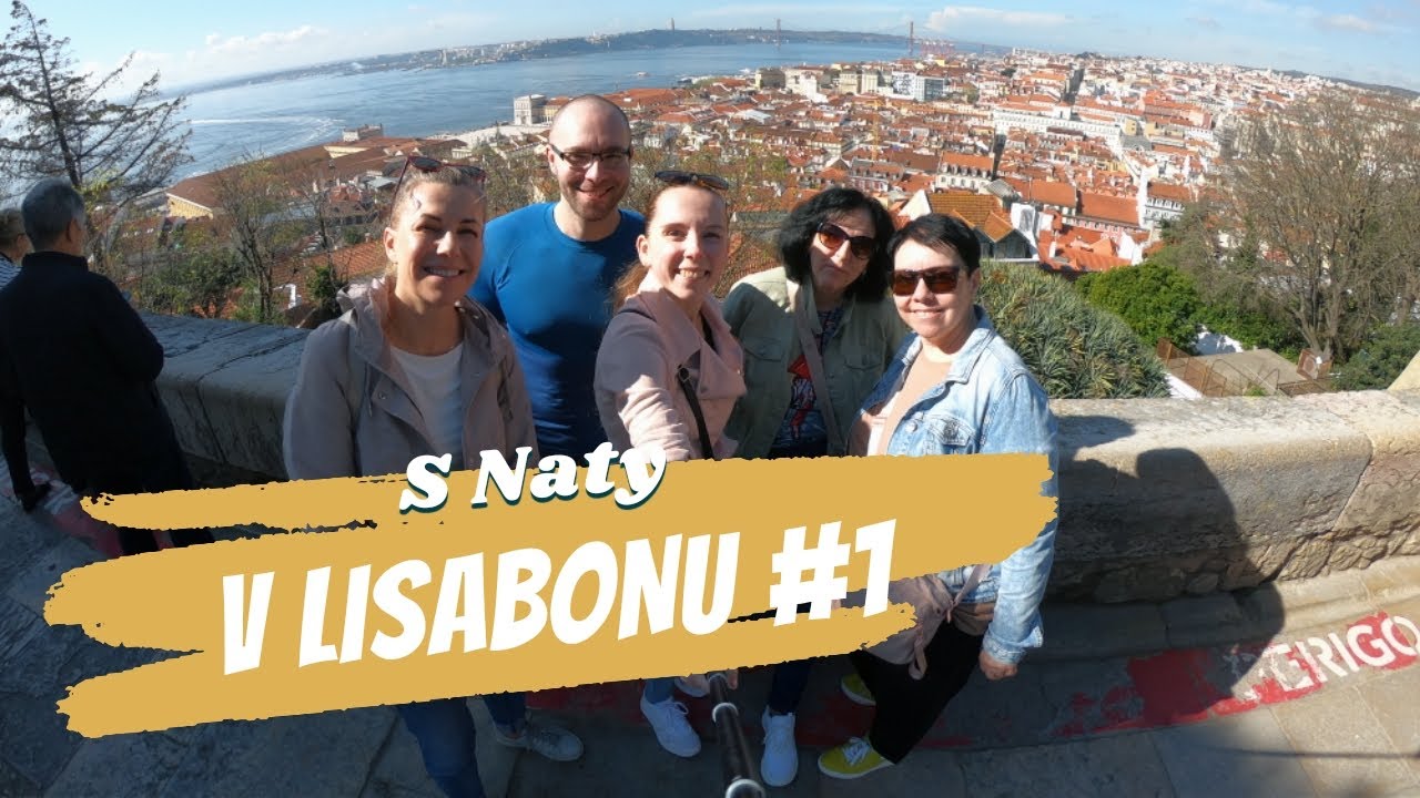 S Naty v Lisabonu 1. díl - Balíme! Přijíždíme! Jsme tu! Dovolená s 