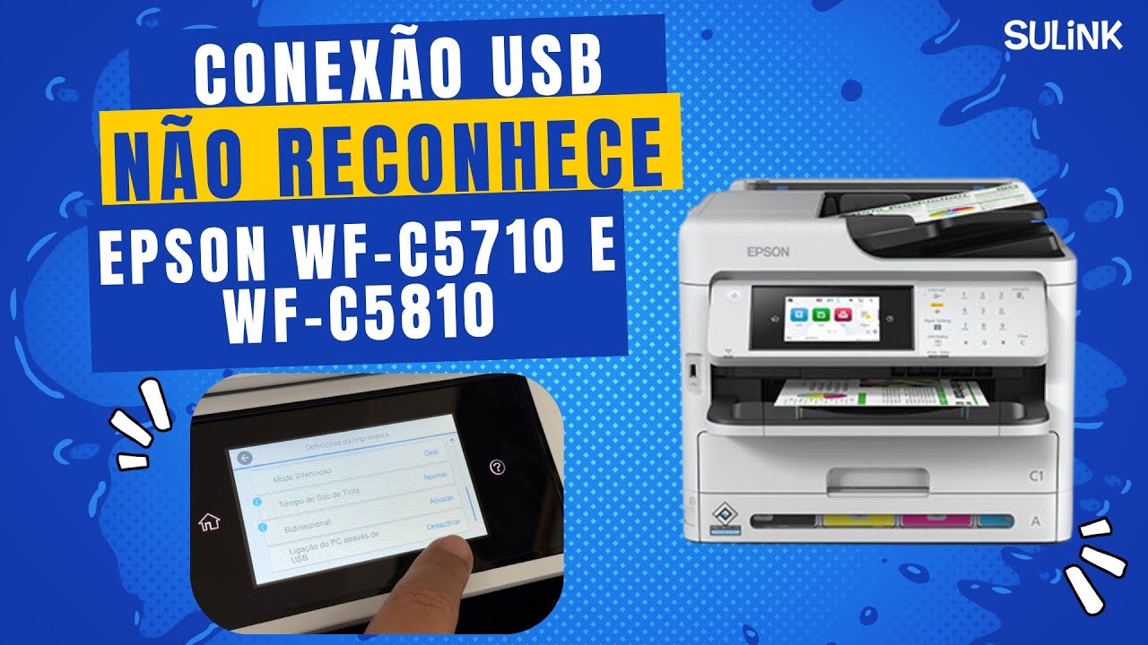 Conexão USB não reconhece na Epson WF-C5710 e WF-C5810 -  #sulink