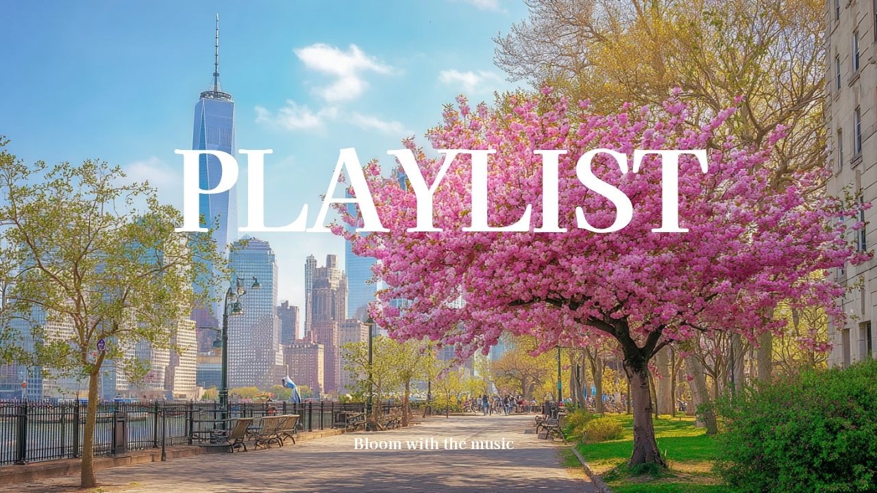 [playlist] 뉴욕의 봄🌸듣기만 해도 기분 좋아지는 설레는 팝송 모음🌷