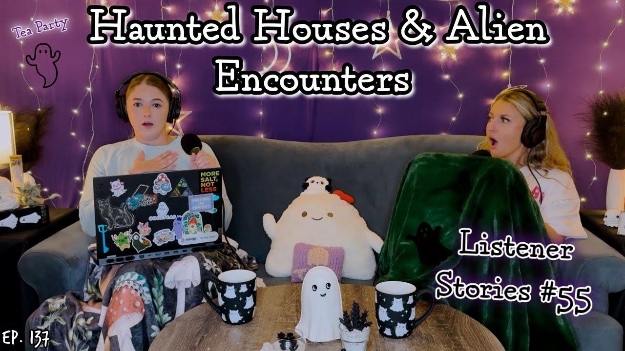 Houses Haunted by Mimics & Alien Encounters || Ghosteas Tea Party #55 || Paranormal Podcast