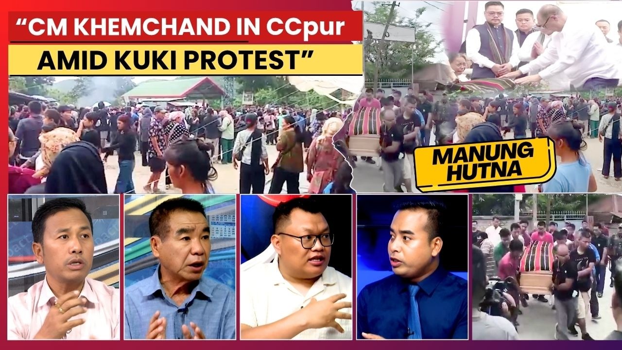 &ldquo;CM KHEMCHAND IN CHURACHANDPUR AMID KUKI PROTEST