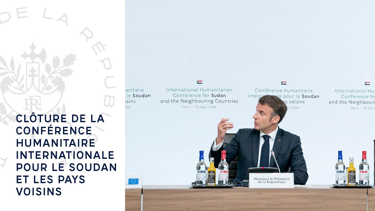 Clôture de la Conférence humanitaire internationale pour le Soudan et les pays voisins.