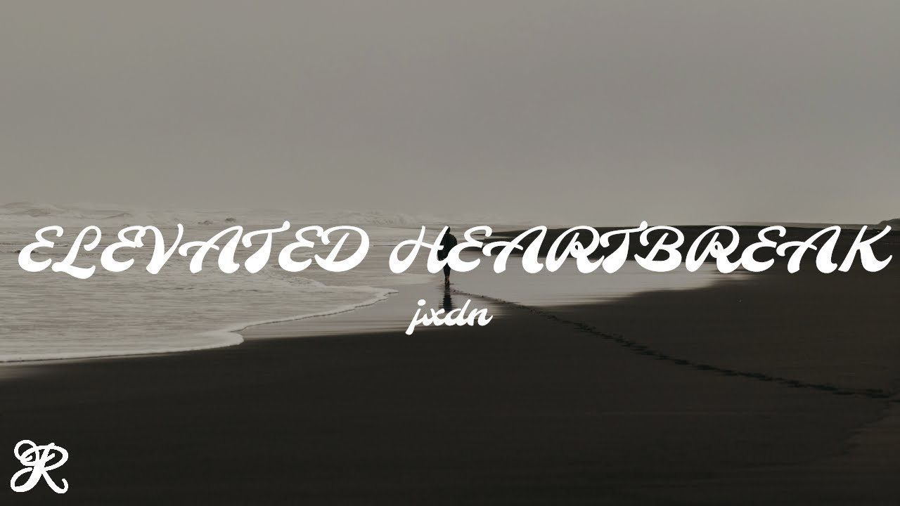 jxdn - Elevated Heartbreak (Lyrics)
