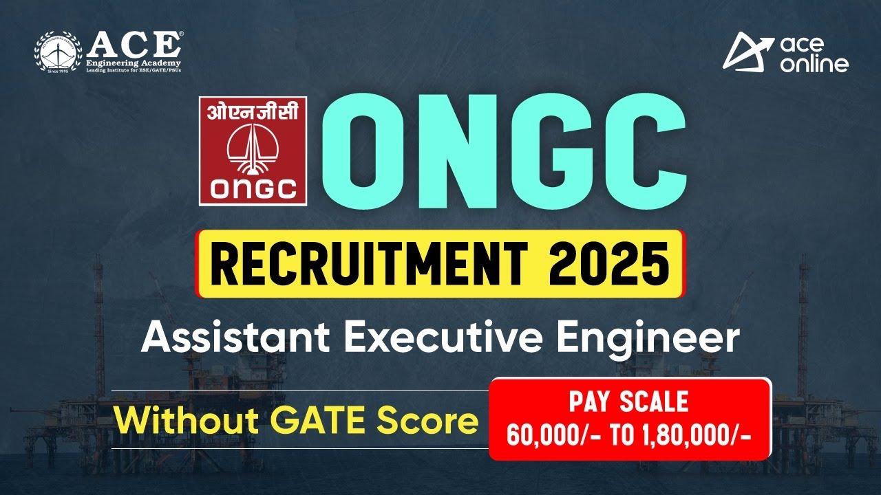 ONGC Recruitment 2025 | Assistant Executive Engineer Without GATE Score | ACE Online