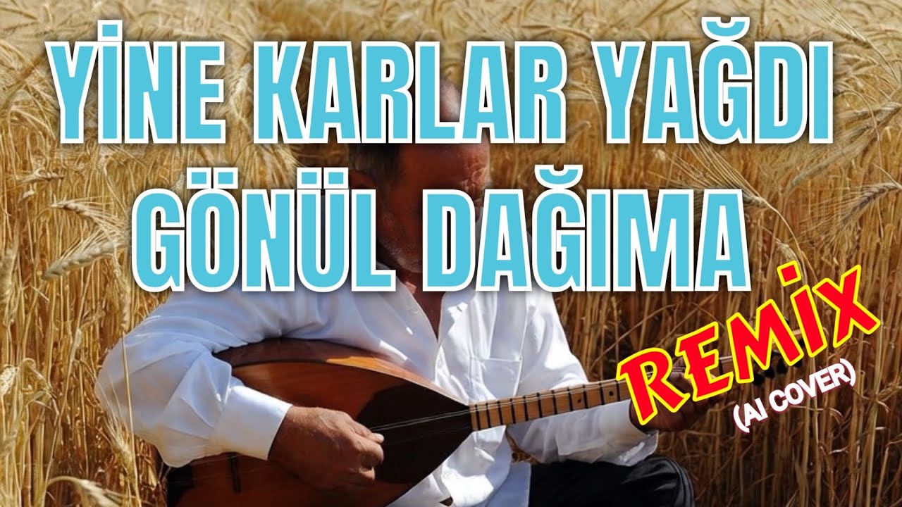 Yine Karlar Yağdı Gönül Dağıma - AI COVER [REMİX] 